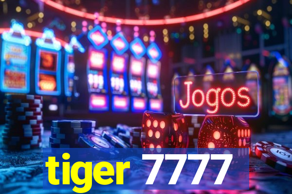 tiger 7777